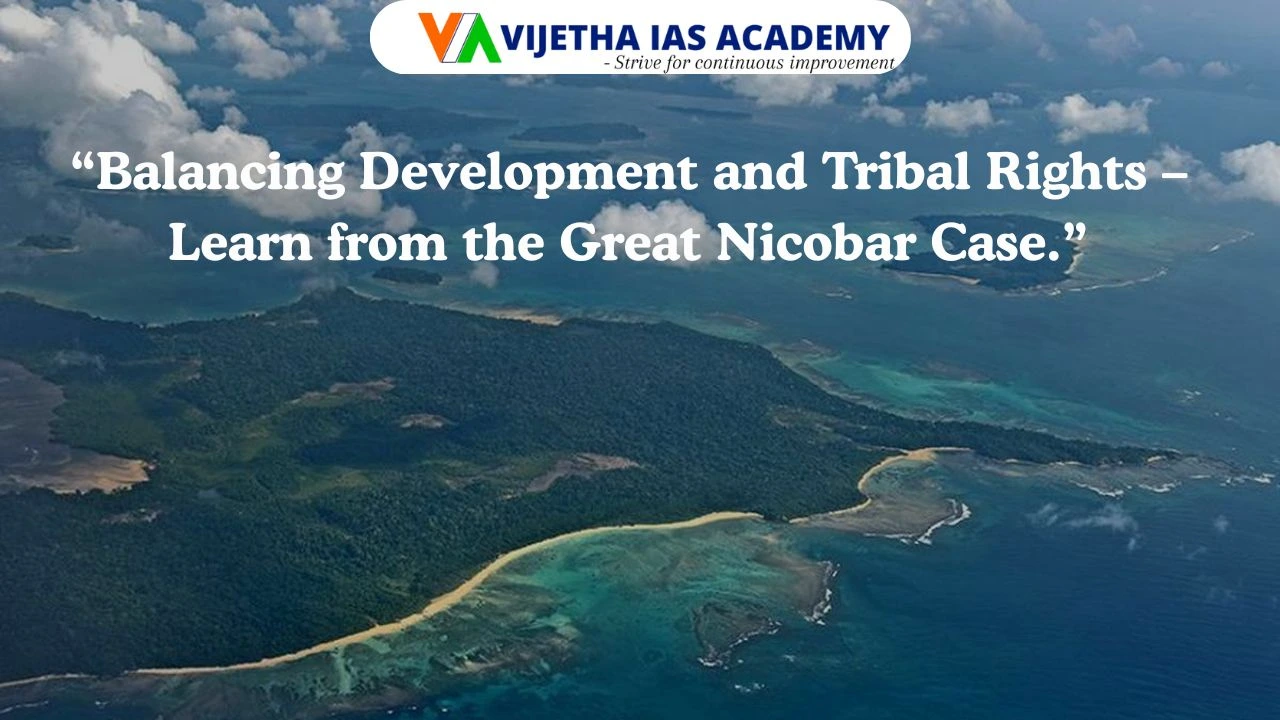 The Great Nicobar Island Project and Denotification of Tribal Reserves