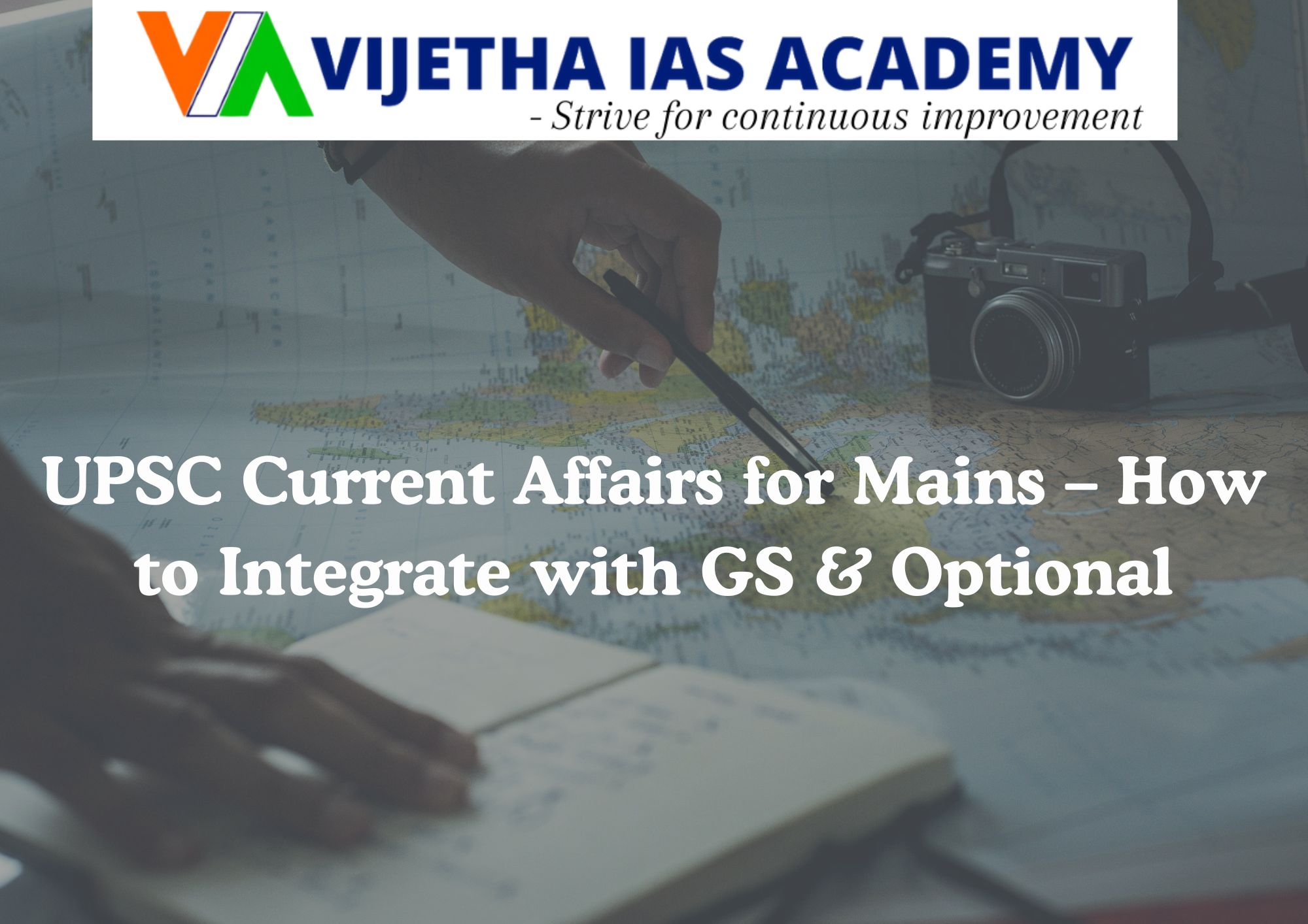 UPSC Current Affairs for Mains – How to Integrate with GS & Optional