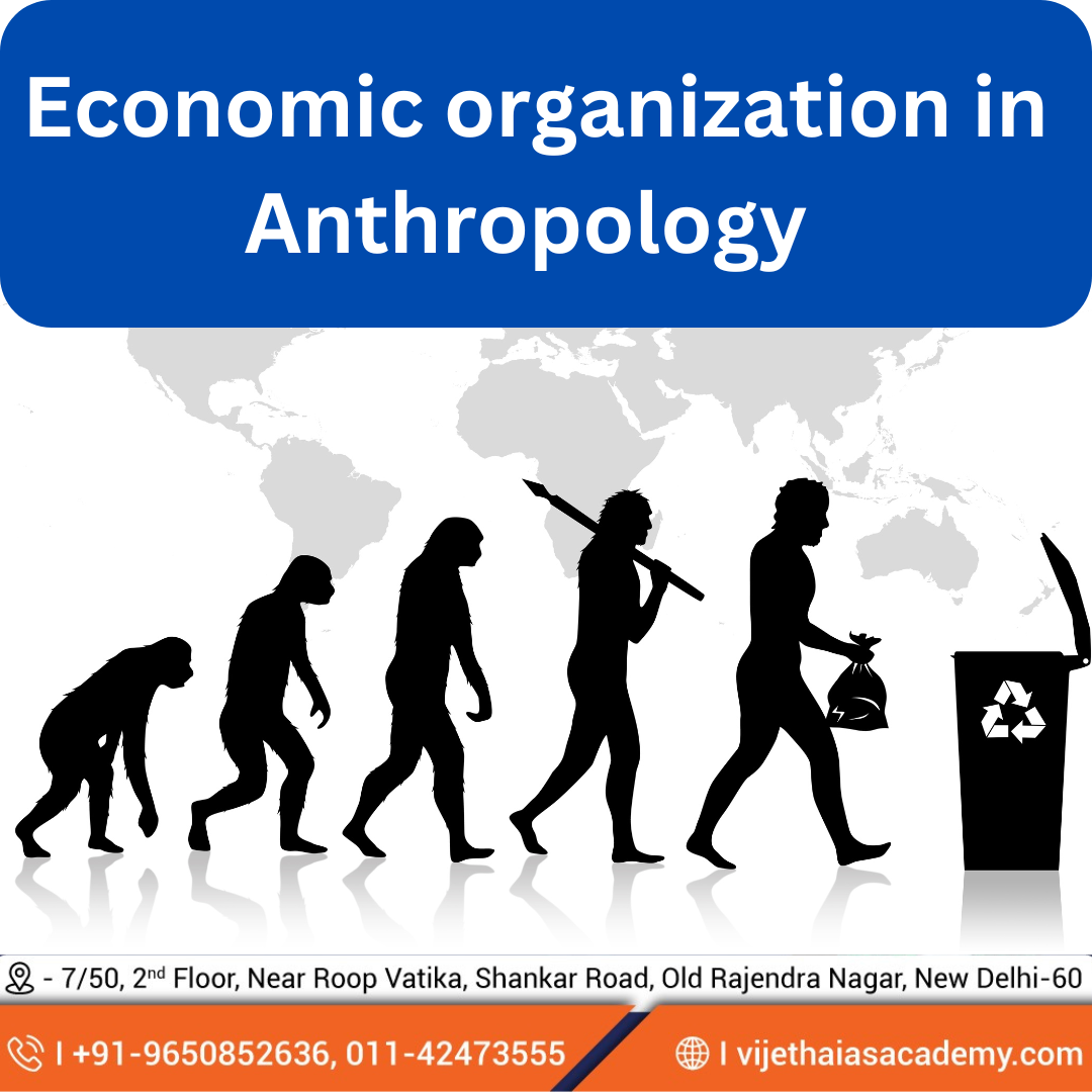 Economic organization in Anthropology Optional for UPSC| Vijetha IAS ...