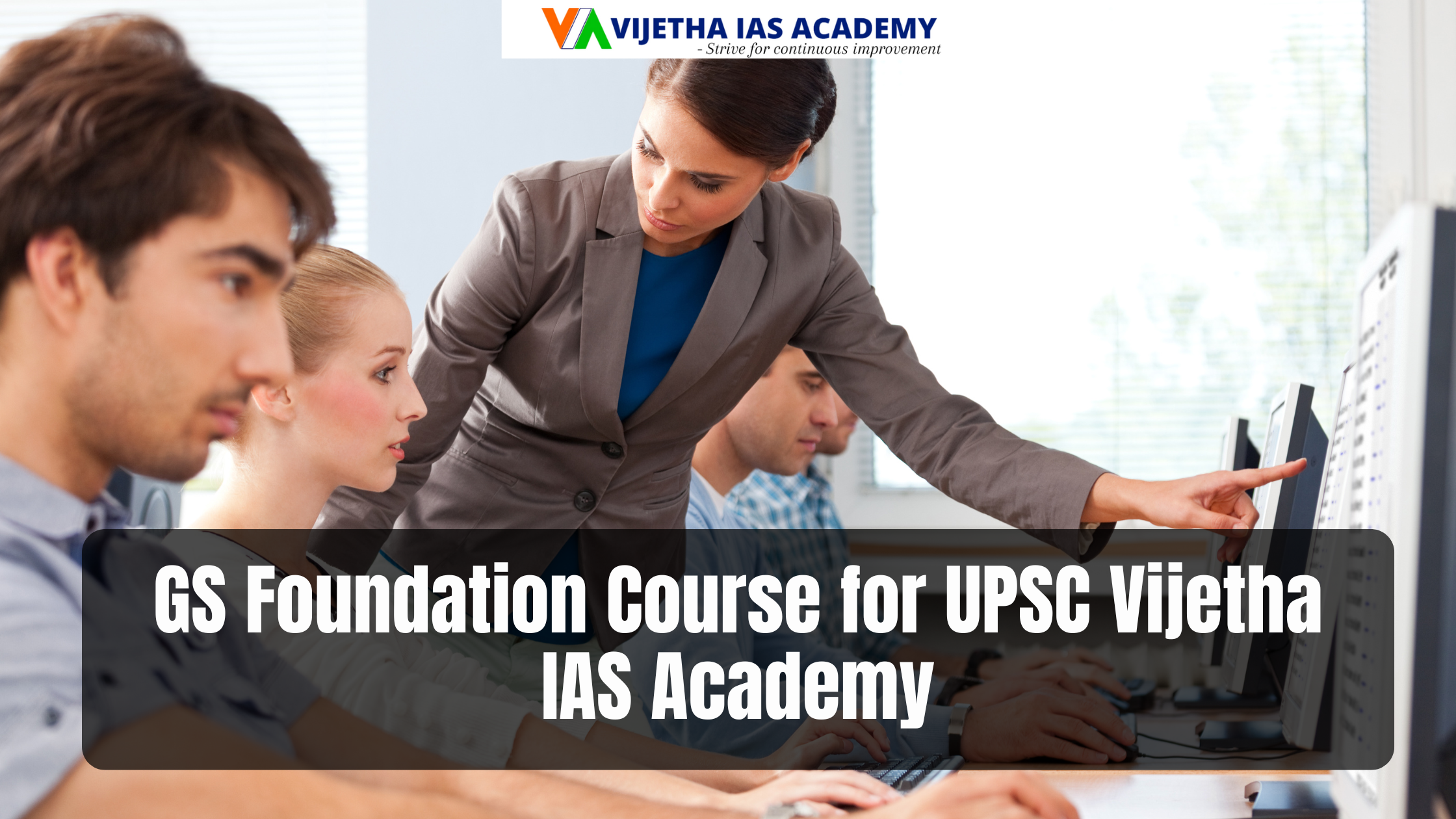 GS Foundation Course for UPSC | Vijetha IAS Academy