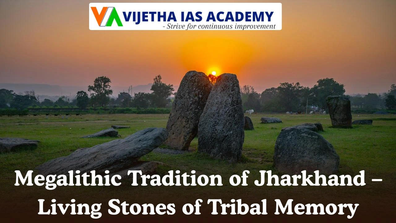Megalithic Tradition of Jharkhand – Living Stones of Tribal Memory