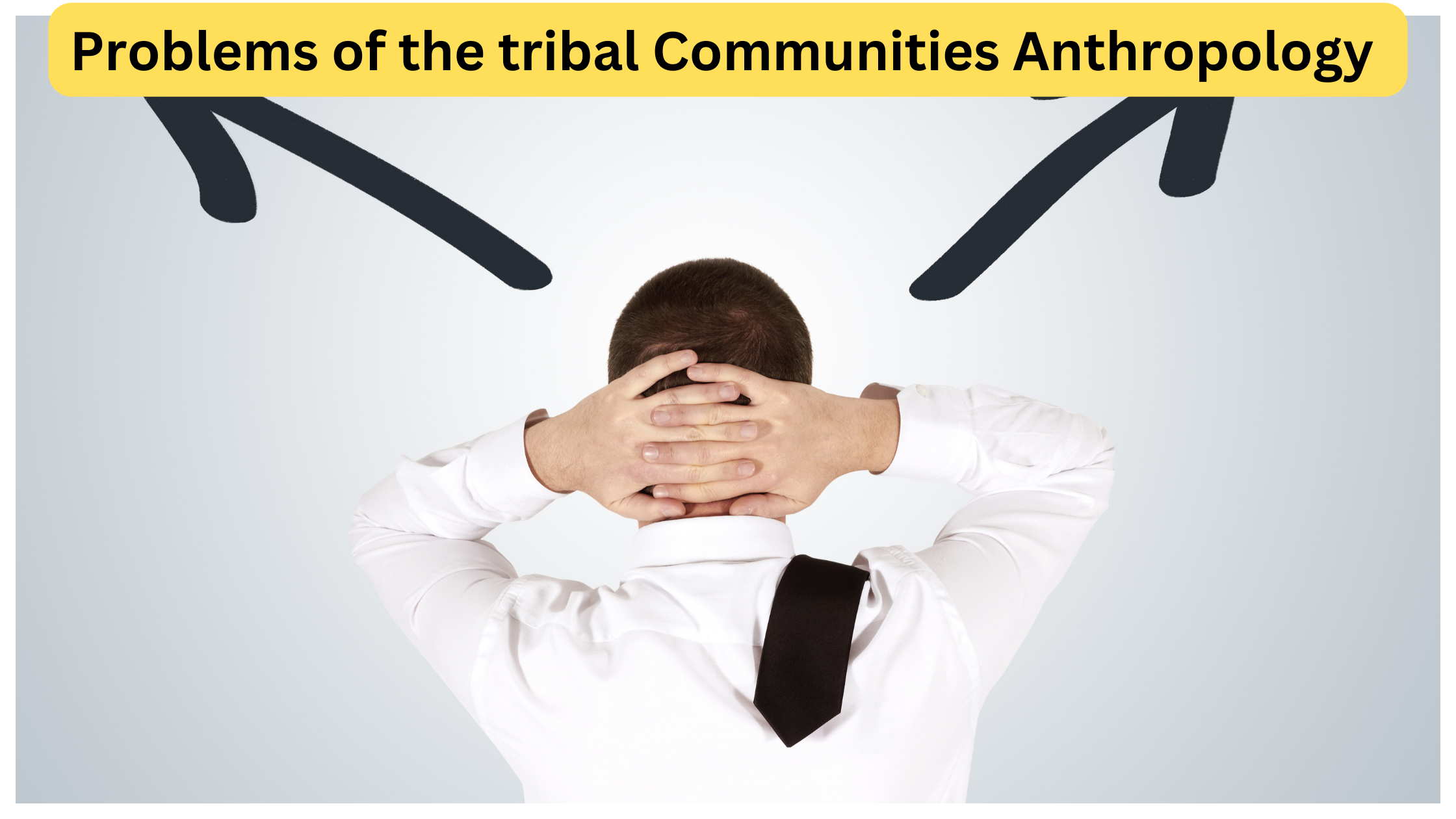 Problems of the tribal Communities Anthropology Optional UPSC