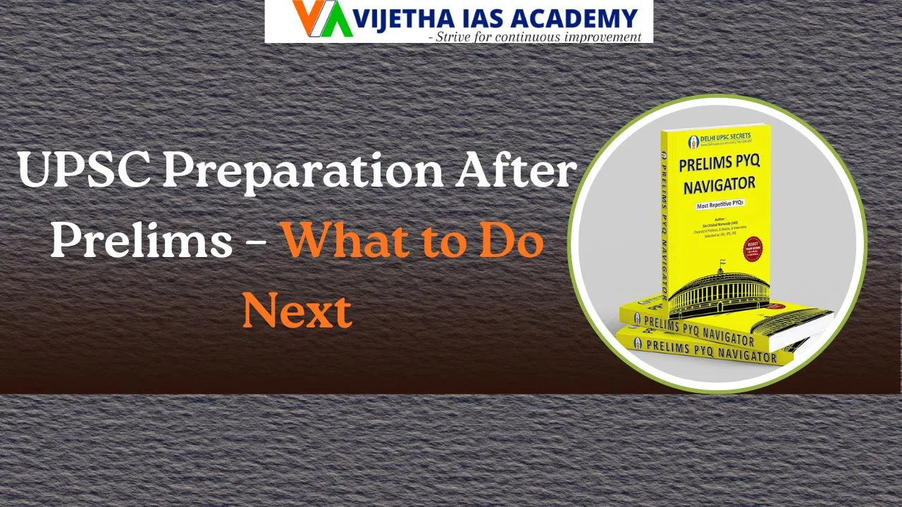 UPSC Preparation After Prelims – What to Do Next