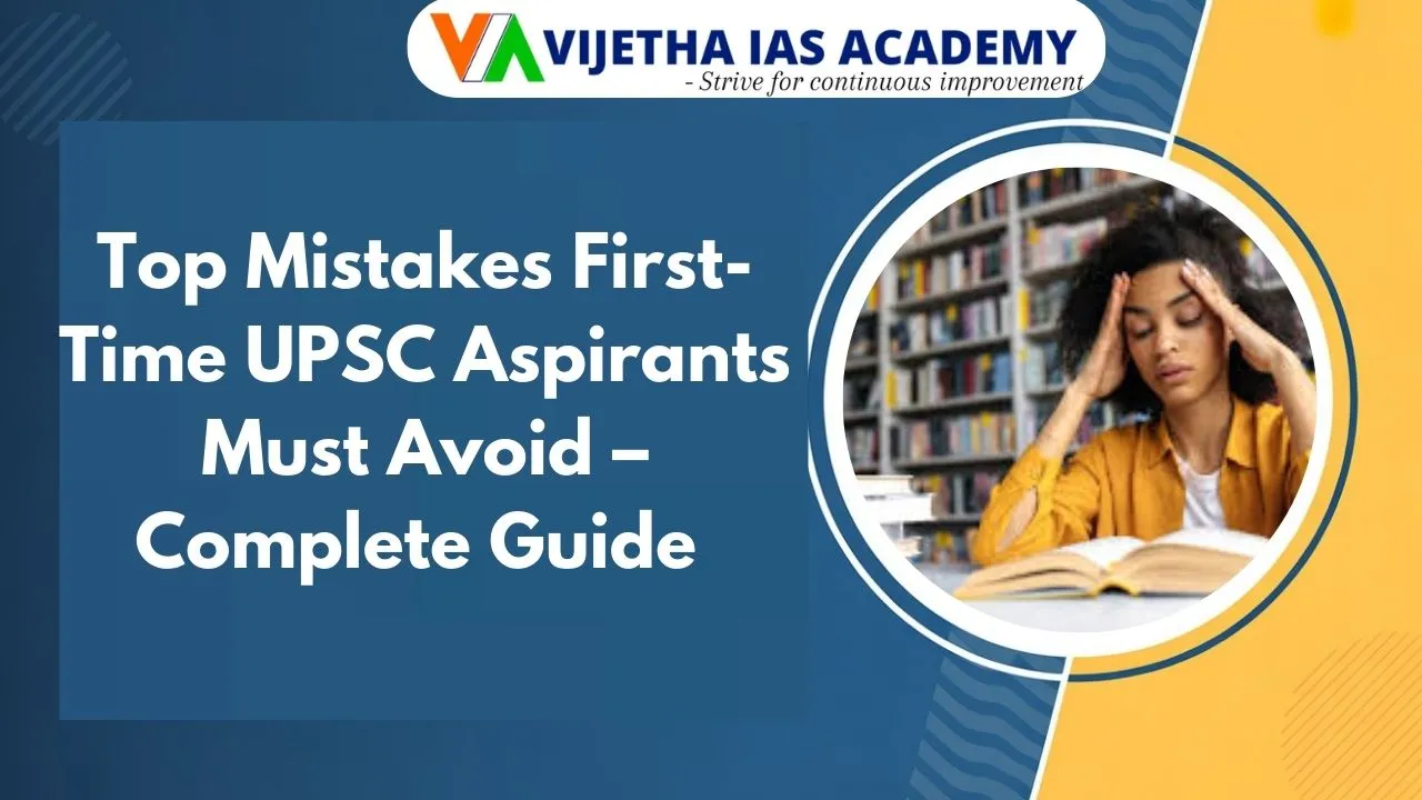 Top Mistakes First-Time UPSC Aspirants Must Avoid – Complete Guide for 2025