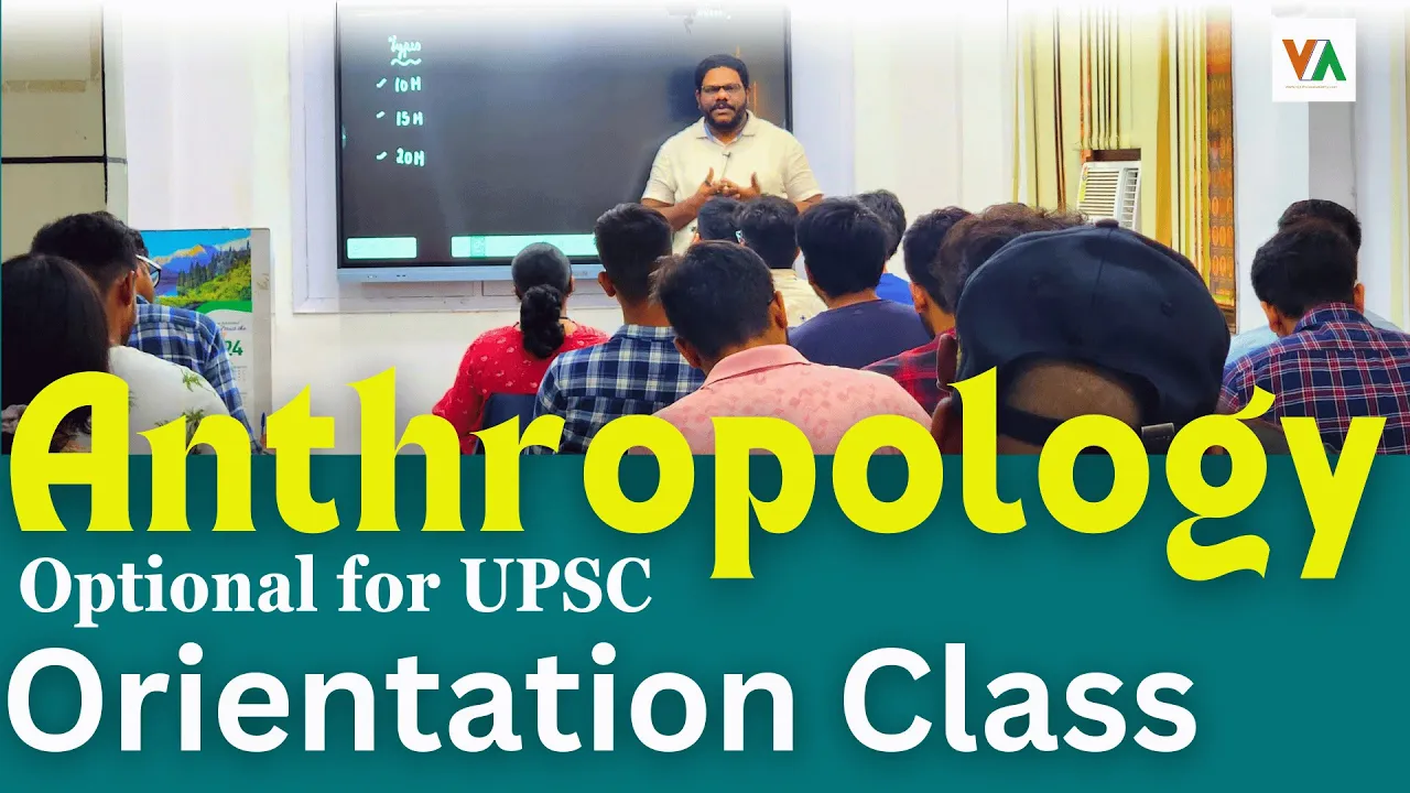 Anthropology Optional Orientation Class by N.P Kishore Sir