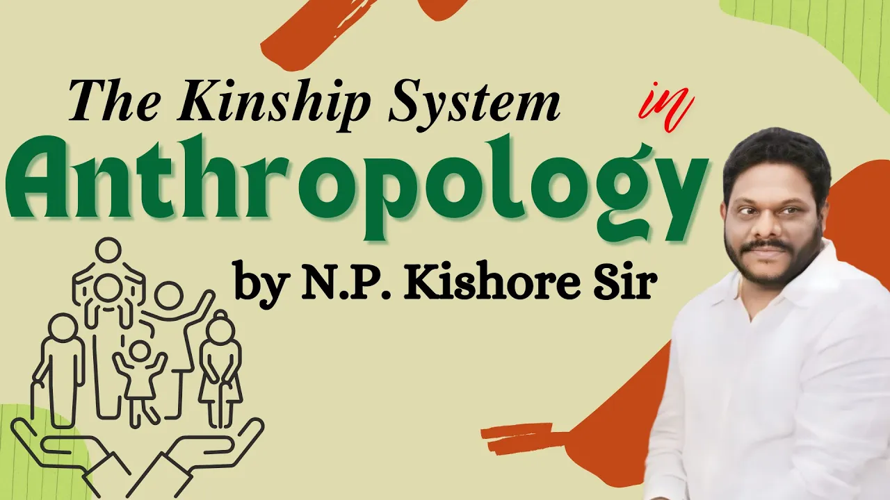 The Kinship System in Anthropology by N.P Kishore Sir