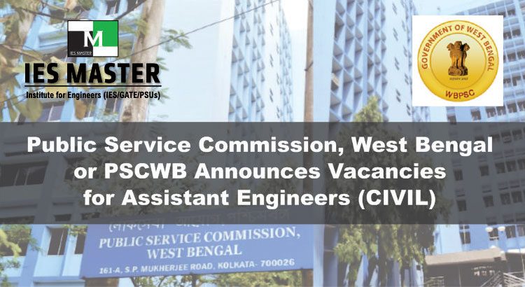 The Public Service Commission, West Bengal or PSCWB to Recruit Assistant Engineers