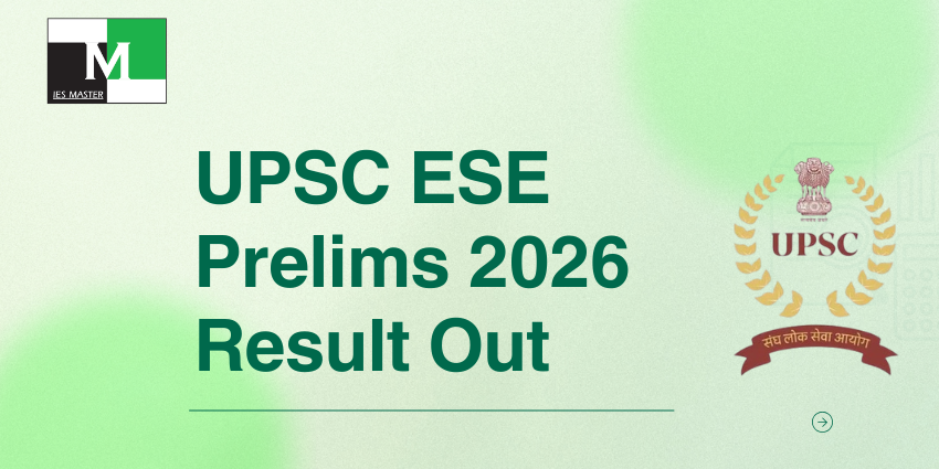 UPSC ESE 2026 Prelims Result Out – Result Link, Mains Exam Date ...