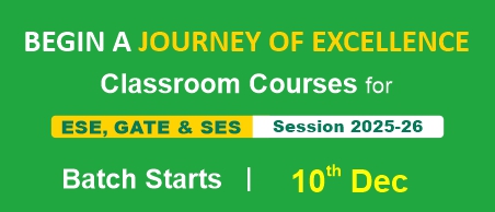 Classroom Course for ESE 2025 & GATE 2025