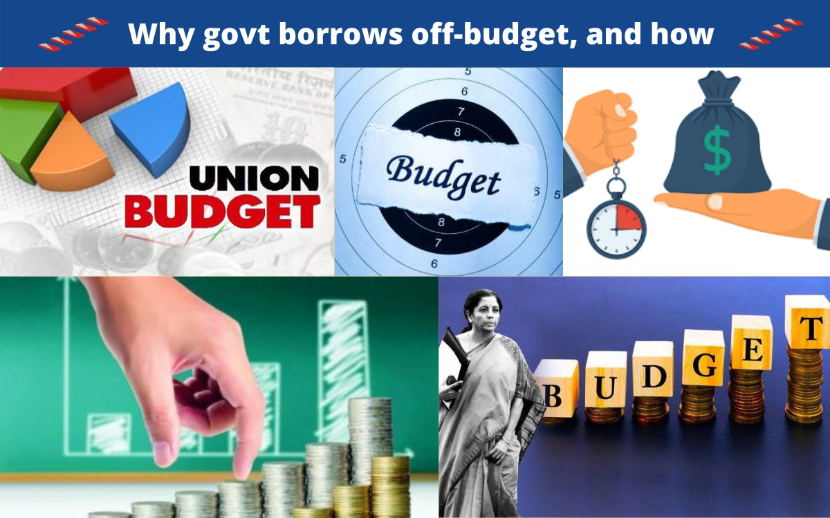 Why govt borrows off-budget, and how