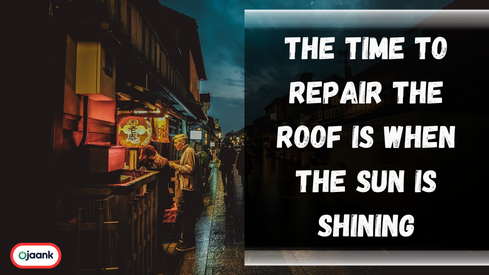 img-The Time to Repair the Roof is When the Sun is Shining
