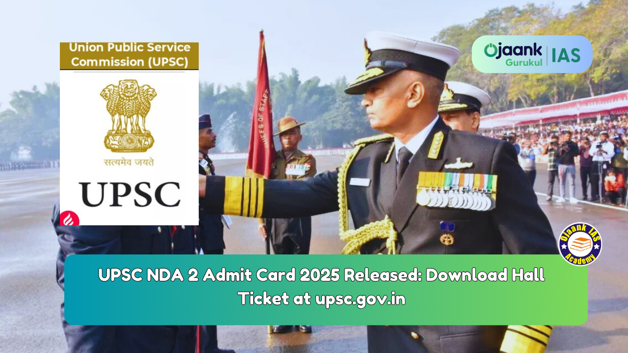 UPSC NDA 2 Admit Card 2025 Released: Download Hall Ticket at upsc.gov.in