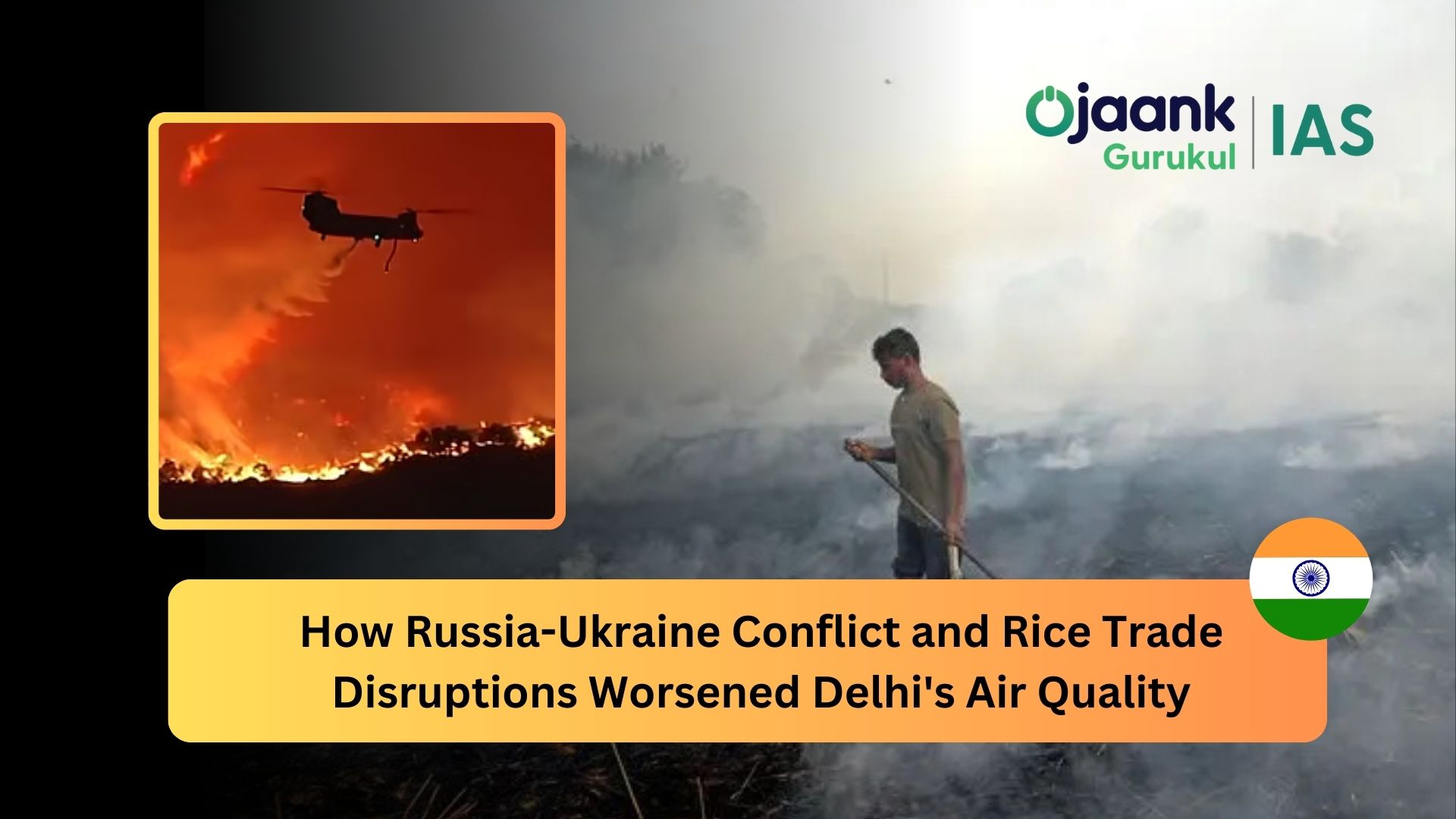 How Russia-Ukraine Conflict and Rice Trade Disruptions Worsened Delhi's Air Quality