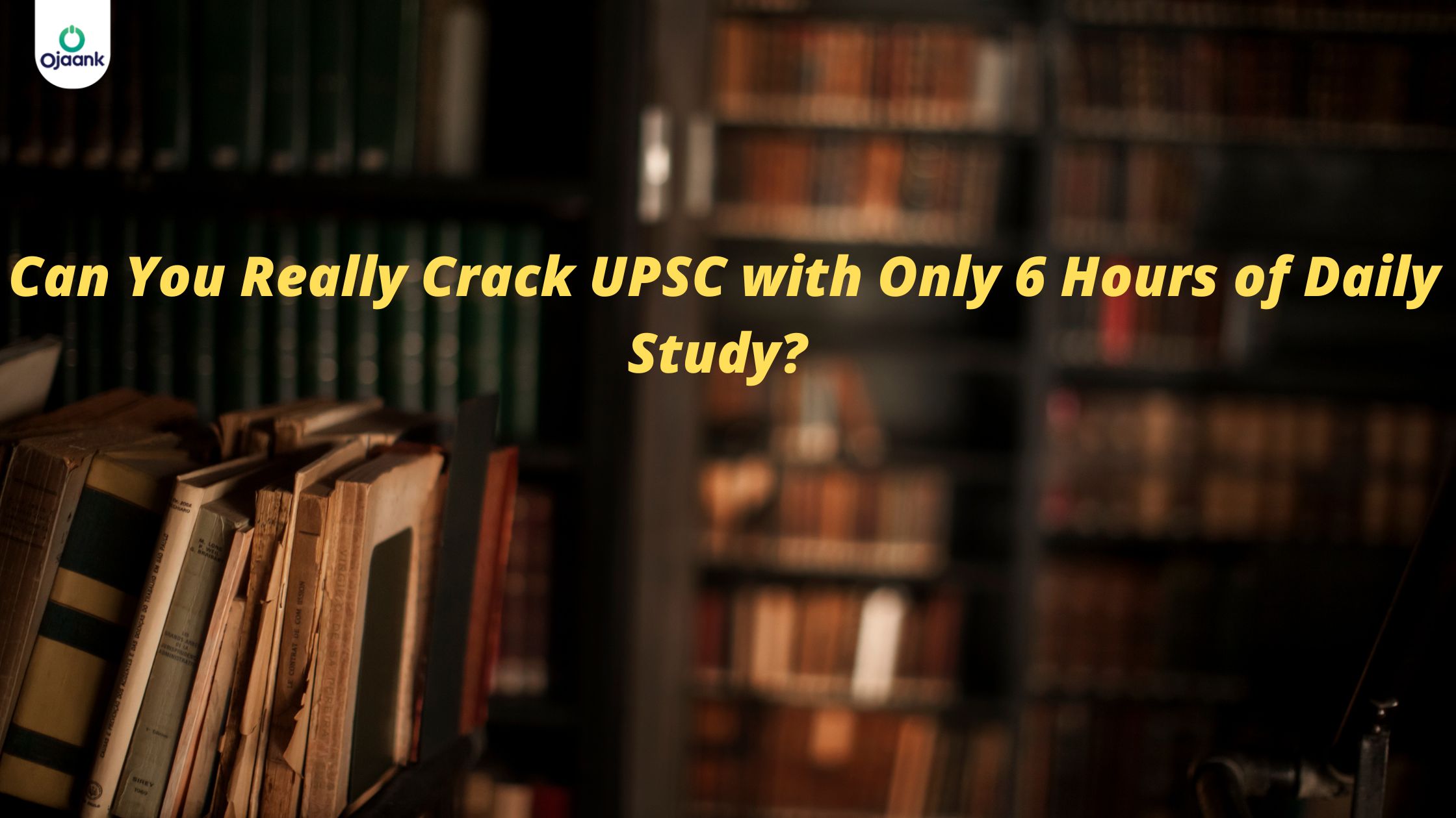 Can You Really Crack UPSC with Only 6 Hours of Daily Study?