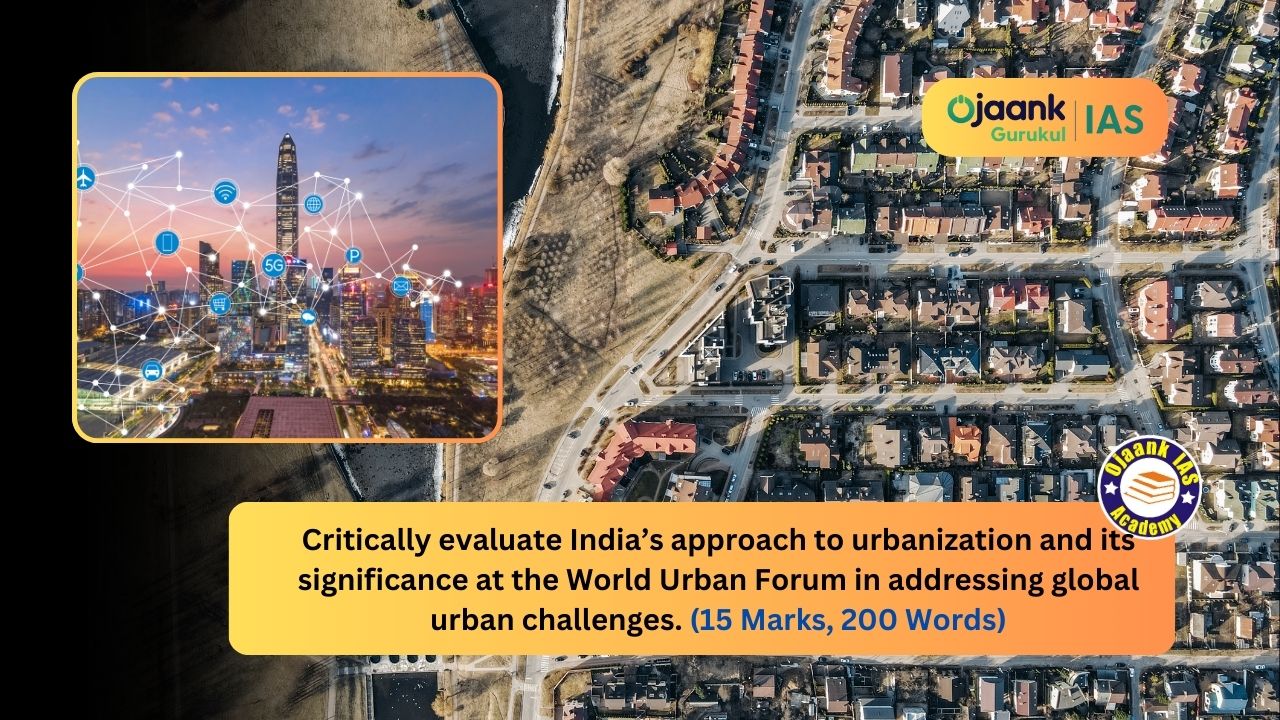 img-Analyze how India’s urban development initiatives address the United Nations Sustainable Development Goals (SDGs), with reference to its presentation at the World Urban Forum. (15 Marks, 250 Words)