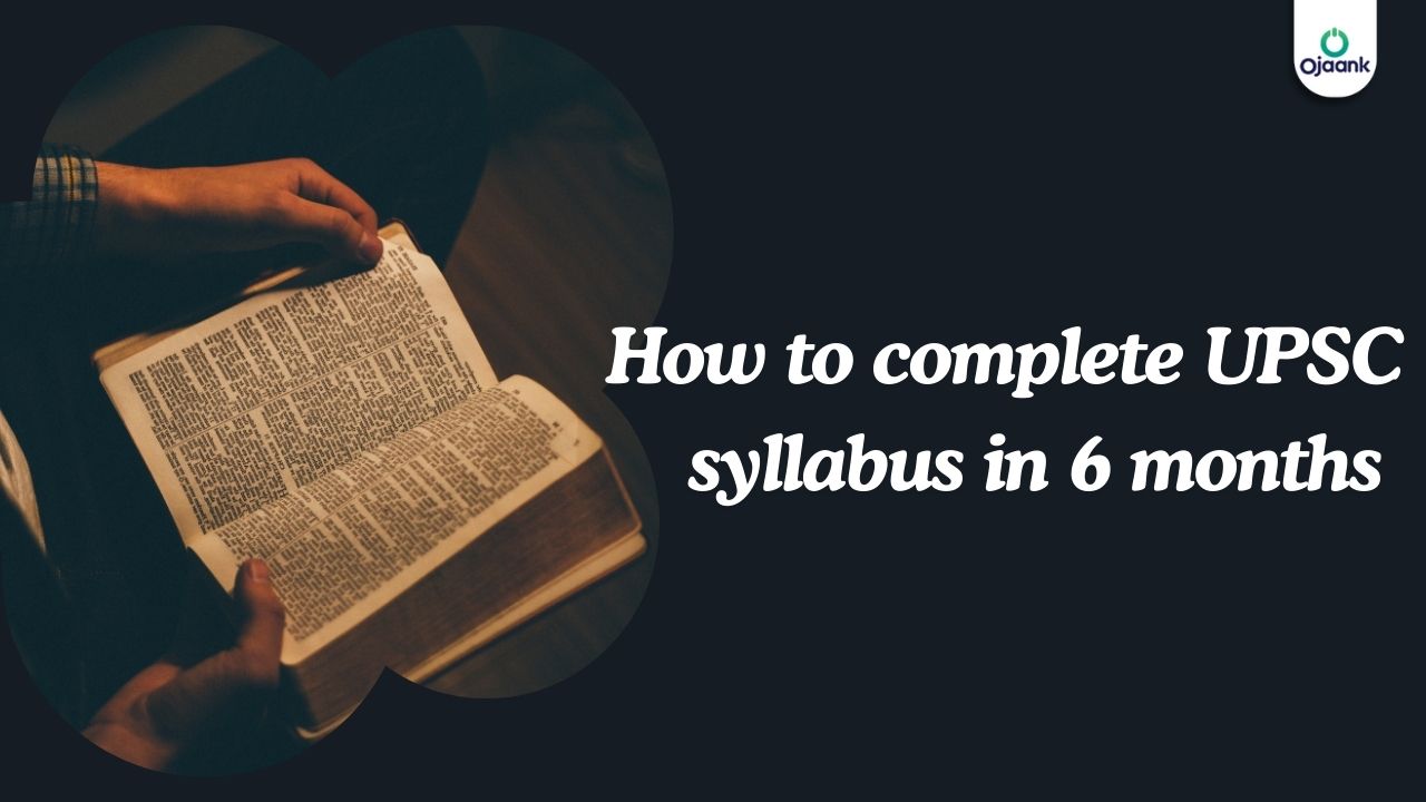 img-How to complete UPSC syllabus in 6 months