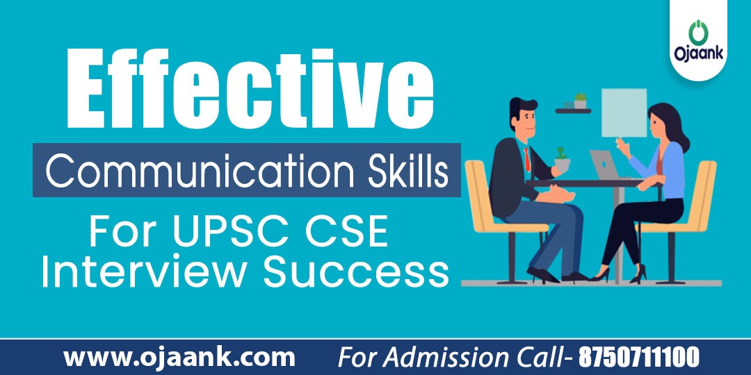 Effective Communication Skills for UPSC CSE Interview Success