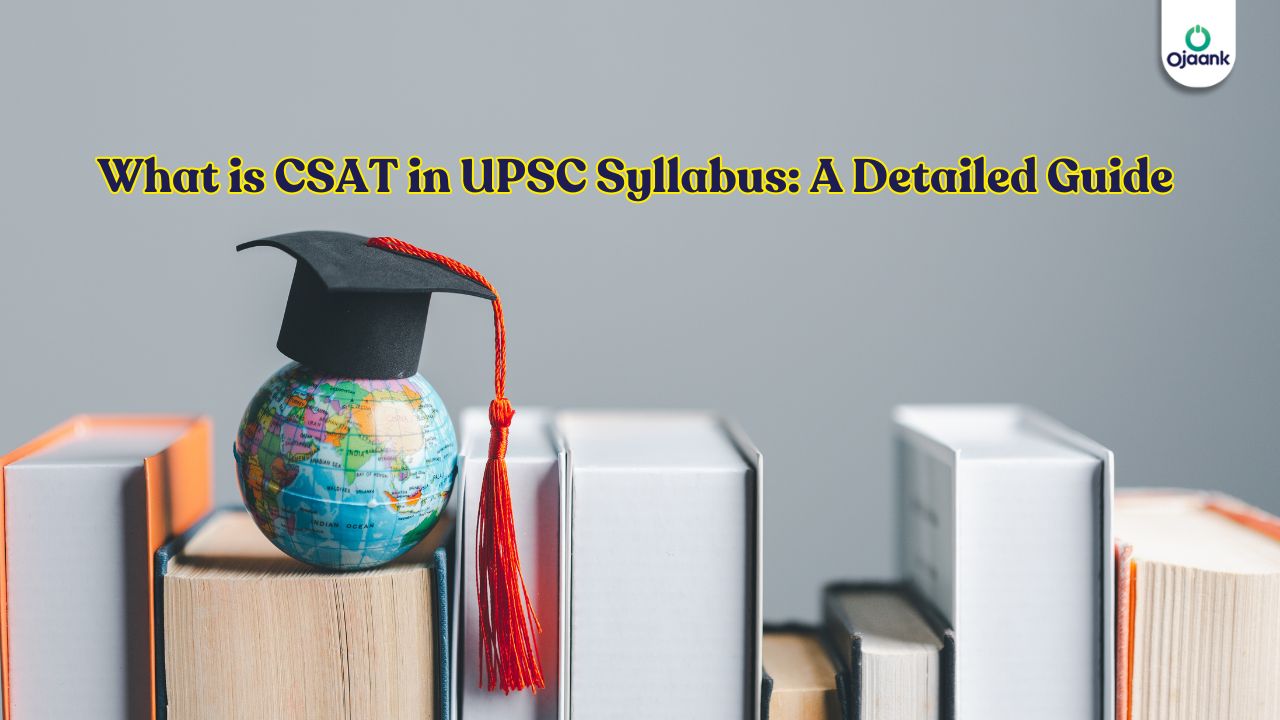 img-What is CSAT in UPSC Syllabus: A Detailed Guide