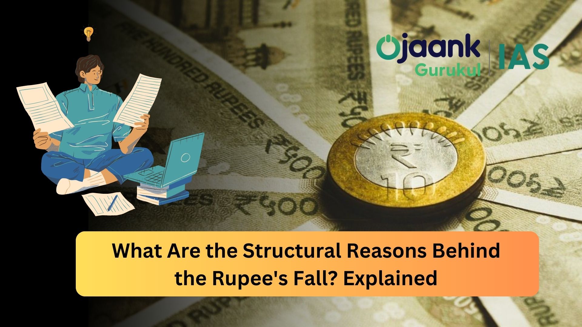 img-What Are the Structural Reasons Behind the Rupee's Fall? Explained