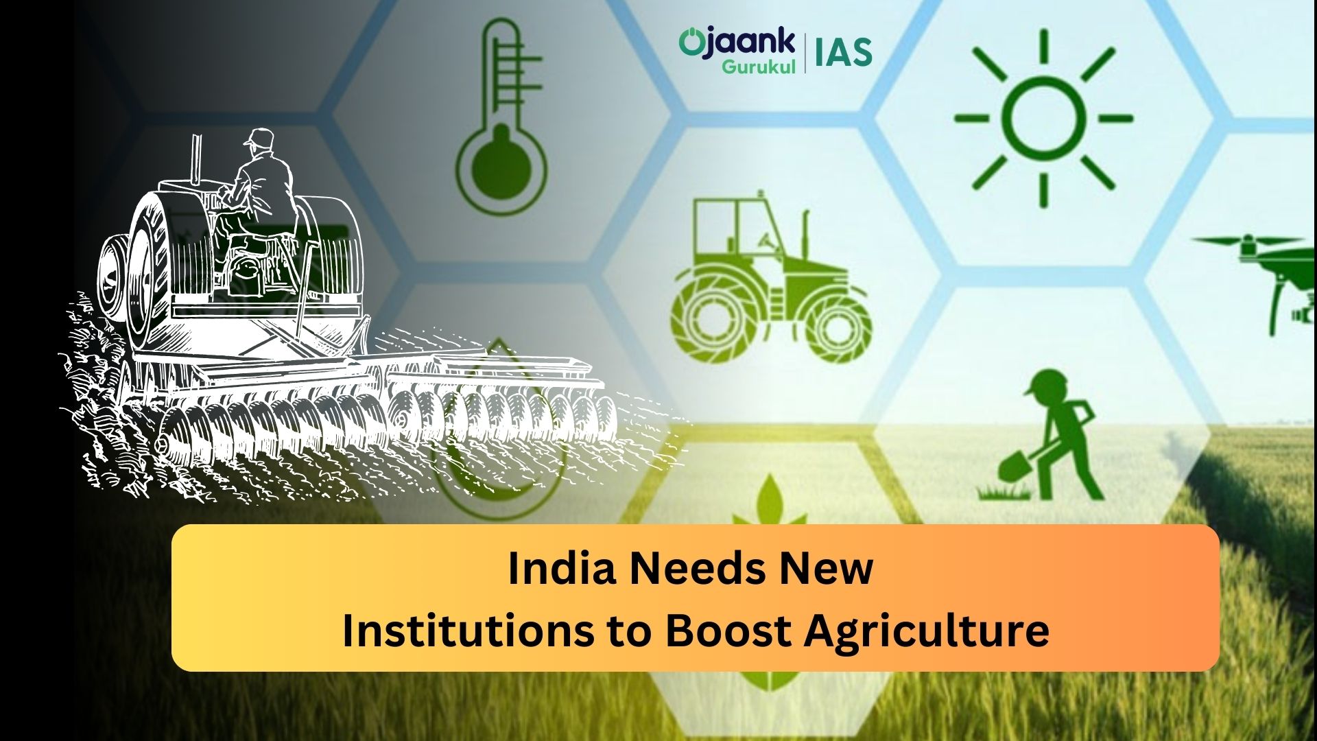 img-India Needs New Institutions to Boost Agriculture | Unlocking Agri-Potential