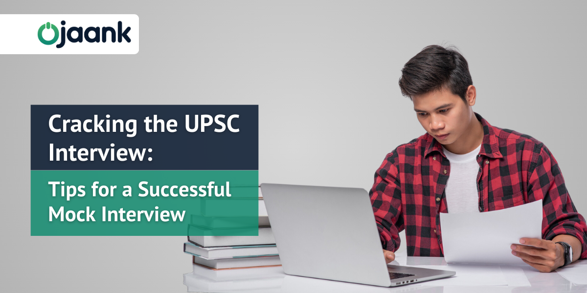 Cracking the UPSC Interview: Tips for a Successful Mock Interviews