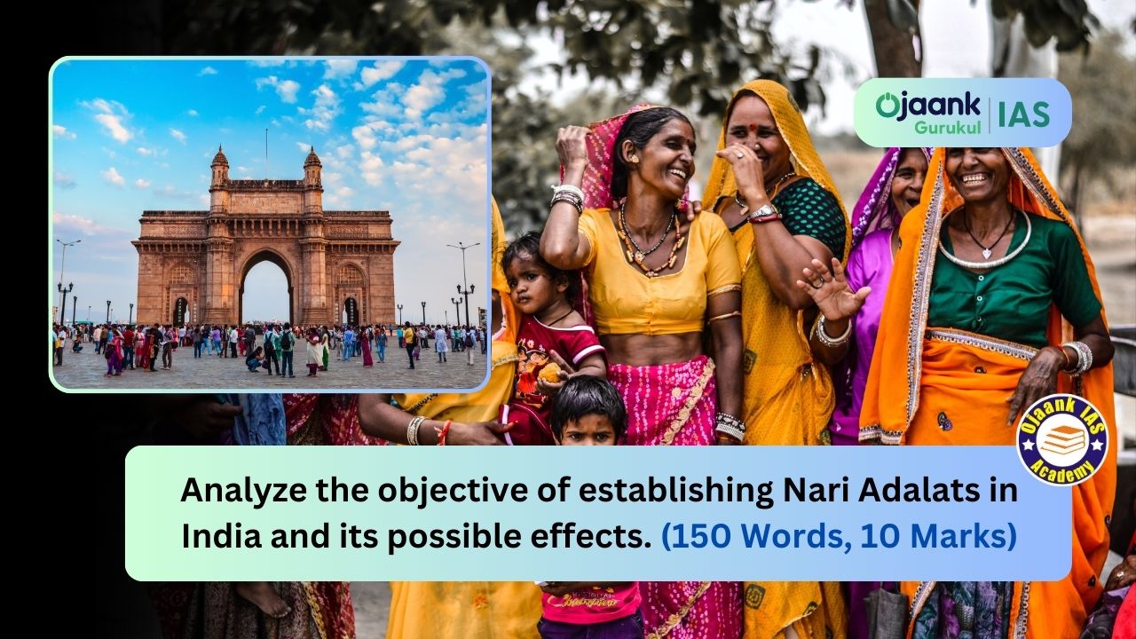 img-Analyze the objective of establishing Nari Adalats in India and its possible effects. (150 Words, 10 Marks)