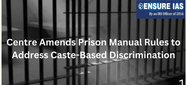 img-Centre Amends Prison Manual Rules to Address Caste-Based Discrimination