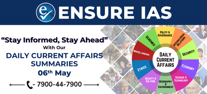 img-Daily Current Affairs Summary 6th MAY 2025