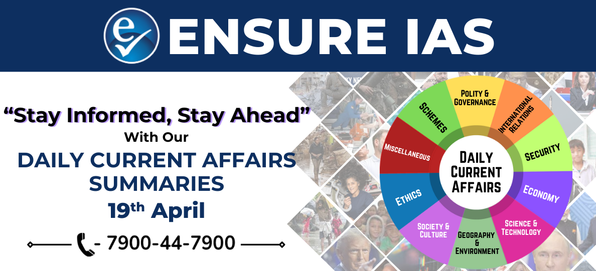 img-Daily Current Affairs Summary 19th APRIL 2025