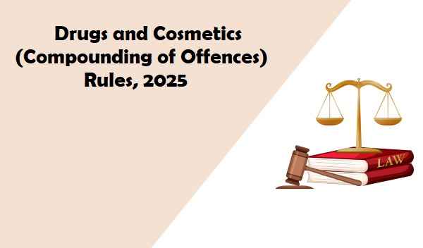 img-Drugs & Cosmetics (Compounding of Offences) Rules 2025