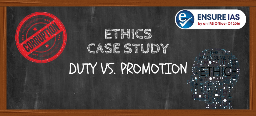 Ethics Case Study: Duty vs. Promotion