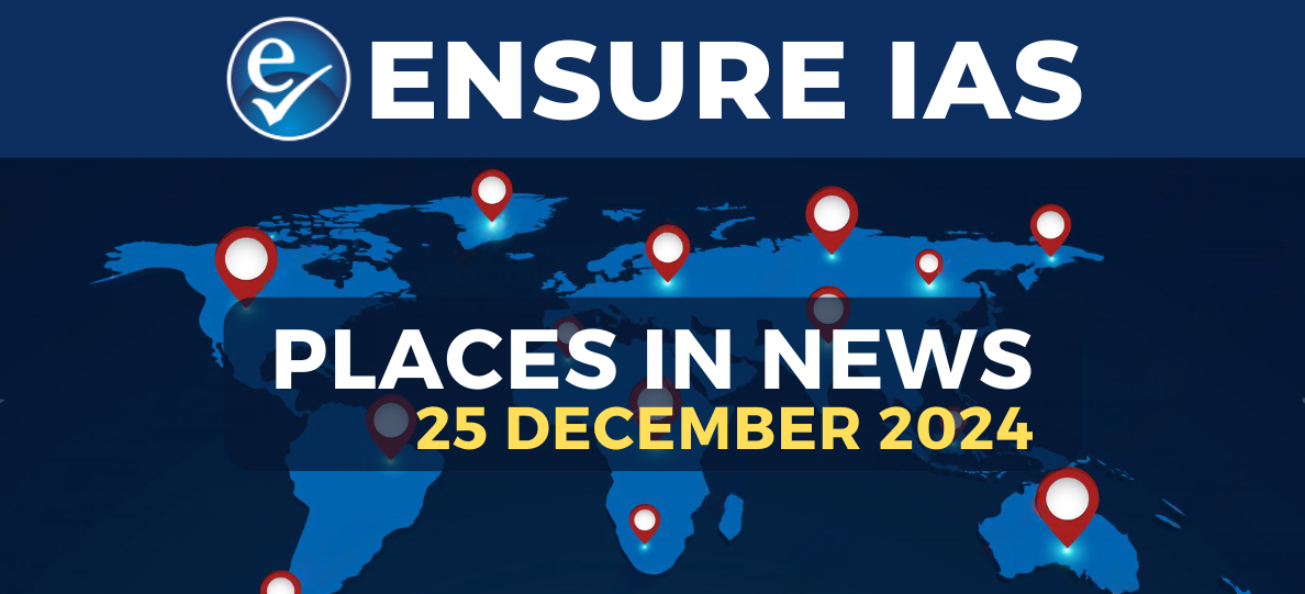 img-PLACES IN NEWS 25th DECEMBER 2024