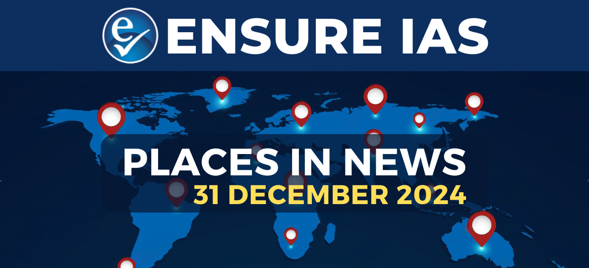 img-PLACES IN NEWS 31st DECEMBER 2024