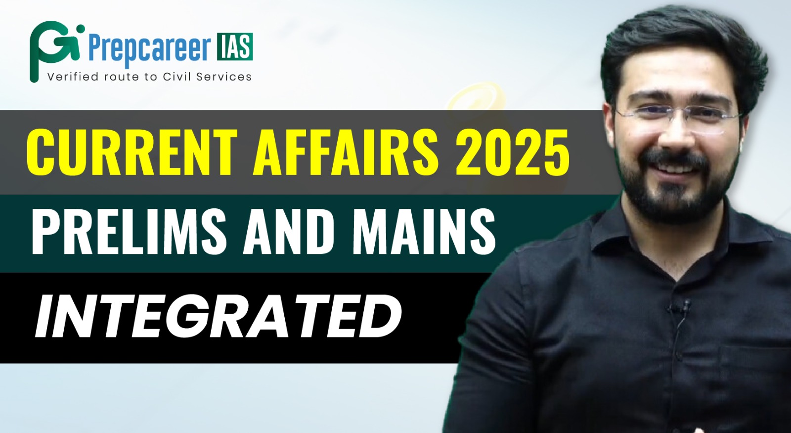 Current Affairs 2025 (Prelims and Mains Integrated) Prep Career