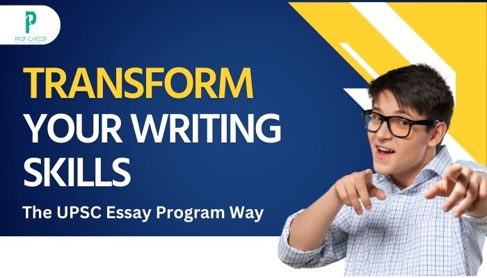 Transform Your Writing Skills: The UPSC Essay Program Way