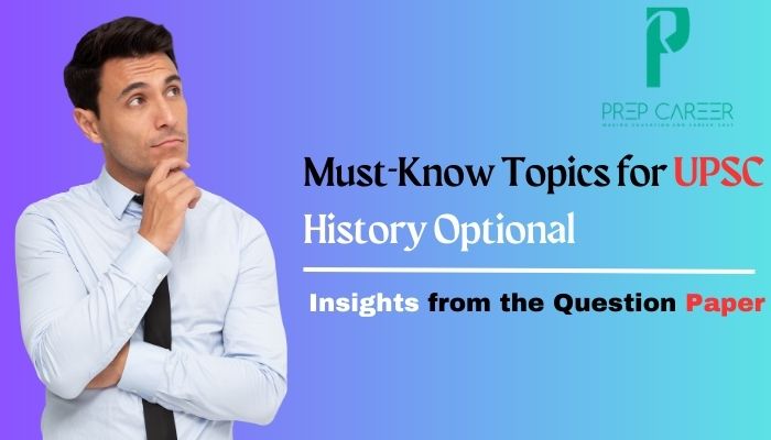 Must-Know Topics for UPSC History Optional