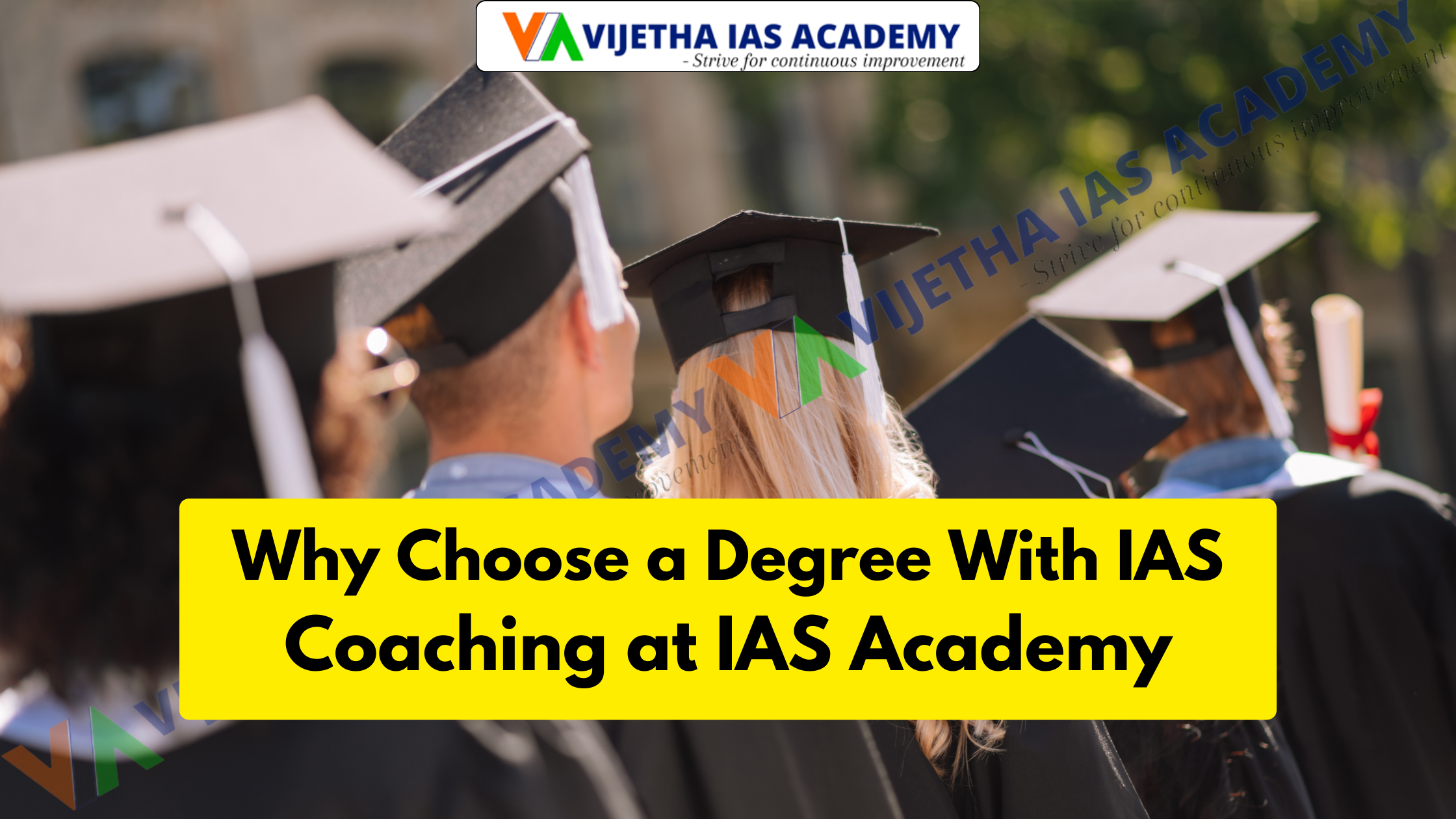 Why Choose a Degree With IAS Coaching at Vijetha IAS Academy?