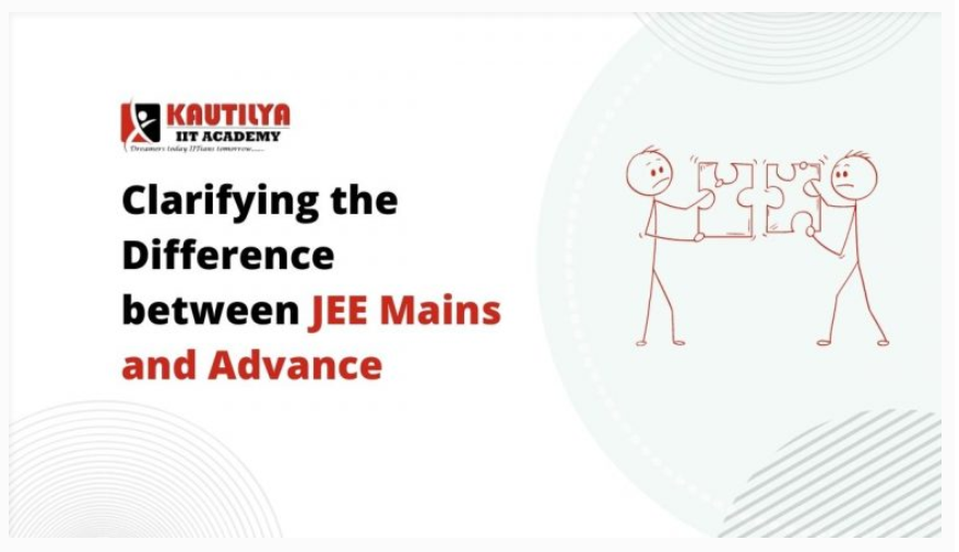 img-Clarifying the Difference Between JEE Mains and Advance