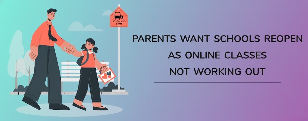 Parents want schools reopen as online classes not working out