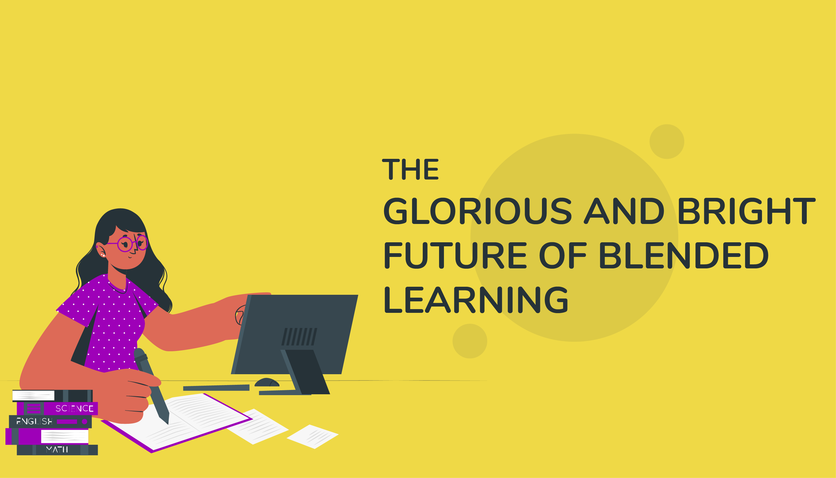 The glorious and bright future of Blended Learning