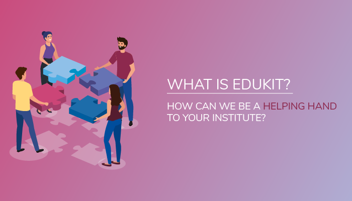 What is Edukit? How can we be a helping hand to your institute?