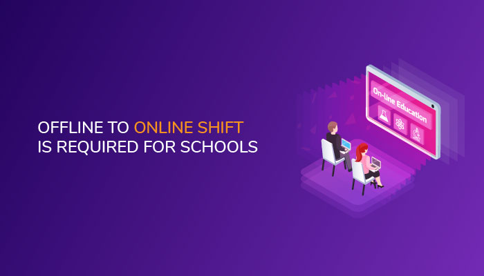 HOW SCHOOLS CAN MAKE A SHIFT FROM OFFLINE TO ONLINE?